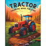 Tractor Coloring Book for Kids: Fun Farming Trucks and Vehicles for Older Boys