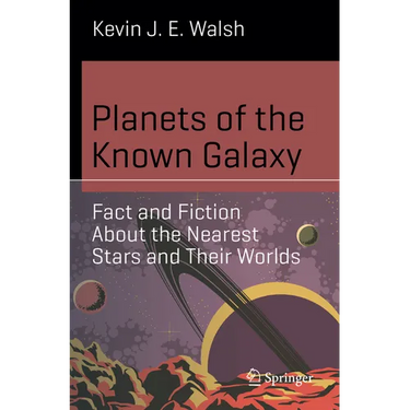 Planets of the Known Galaxy: Fact and Fiction about the Nearest Stars and Their Worlds