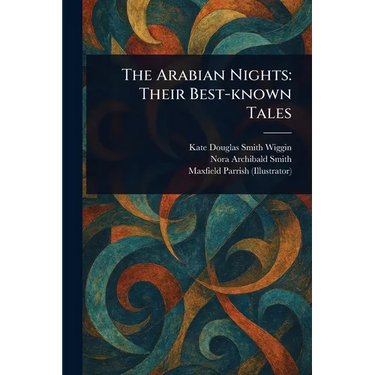 The Arabian Nights: Their Best-known Tales