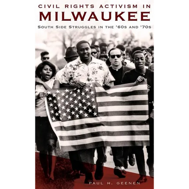 Civil Rights Activism in Milwaukee: South Side Struggles in the '60s and '70s