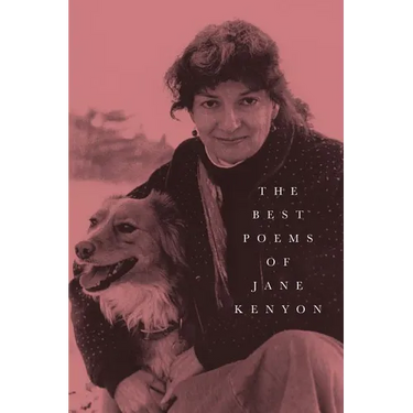 The Best Poems of Jane Kenyon: Poems