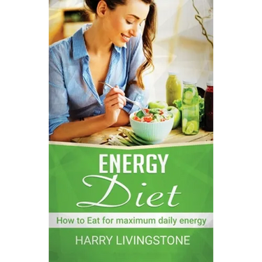 Energy Diet: How To Eat For Maximum Daily Energy (Tips For More Energy)