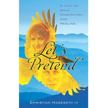 Let's Pretend: A Tale of Mind, Imagination, and Healing