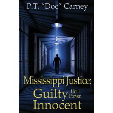 Mississippi Justice: Guilty Until Provel Innocent