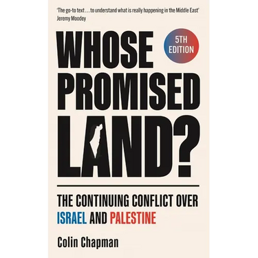 Whose Promised Land?: The Continuing Conflict Over Israel and Palestine - Revised and Expanded Edition