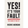 Yes! It's Your Fault
