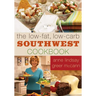 The Low-Fat, Low-Carb Southwest Cookbook