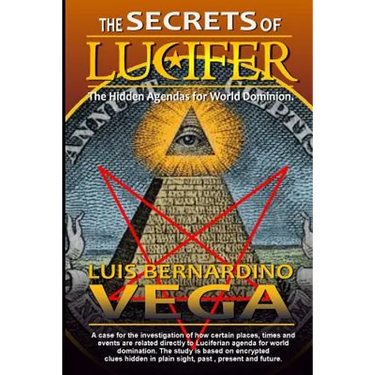 The Secrets of Lucifer: Hidden Agendas for World Domination