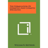 The Formulation Of Cosmetics And Cosmetic Specialties