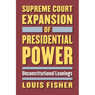 Supreme Court Expansion of Presidential Power: Unconstitutional Leanings