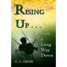 Rising Up . . . from a Long Way Down