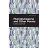 Phantasmagoria and Other Poems