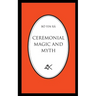 Ceremonial Magic and Myth
