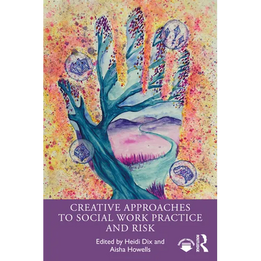 Creative Approaches to Social Work Practice and Risk