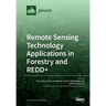 Remote Sensing Technology Applications in Forestry and REDD+
