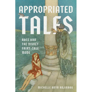 Appropriated Tales: Race and the Disney Fairy-Tale Mode