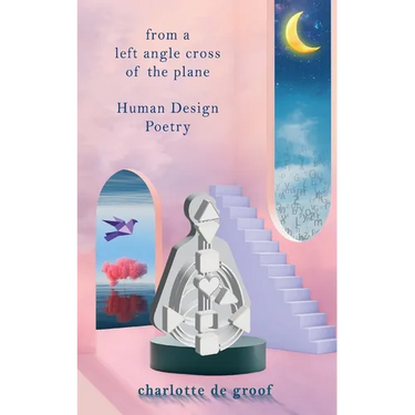 From a Left Angle Cross of the Plane: Human Design Poetry