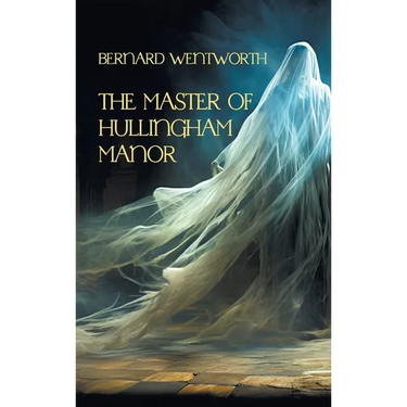 The Master of Hullingham Manor (Nezu Press Classics)