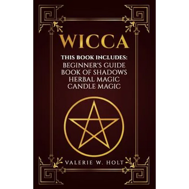 Wicca: Wicca for Beginner's, Book of Shadows, Candle Magic, Herbal Magic
