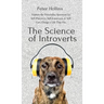 The Science of Introverts: Explore the Personality Spectrum for Self-Discovery, Self-Awareness, & Self-Care. Design a Life That Fits.