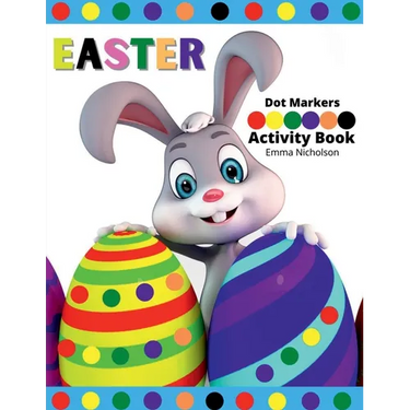 Easter Dot Markers Activity Book for Kids: Easy Toddler and Preschool Kids Paint Dauber Colouring Easter Basket Stuffers Kindergarten Activities Workb