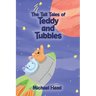 The Tall Tales of Teddy and Tubbles