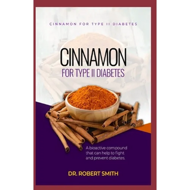 Cinnamon for Type II Diabetes: a bio-active aggravate that can battle and counteract diabetes.