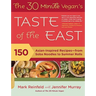 The 30-Minute Vegan's Taste of the East: 150 Asian-Inspired Recipes--From Soba Noodles to Summer Rolls