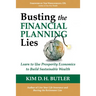Busting the Financial Planning Lies: Learn to Use Prosperity Economics to Build Sustainable Wealth