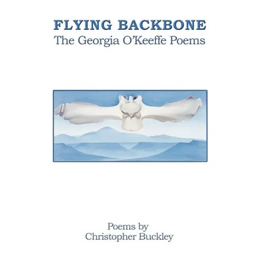Flying Backbone: The Georgia O'Keeffe Poems