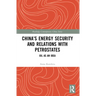 China's Energy Security and Relations With Petrostates: Oil as an Idea