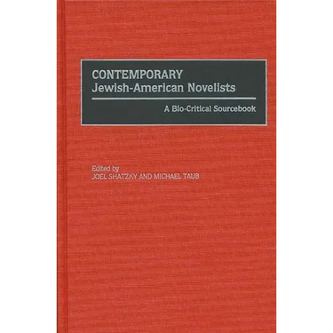 Contemporary Jewish-American Novelists: A Bio-Critical Sourcebook