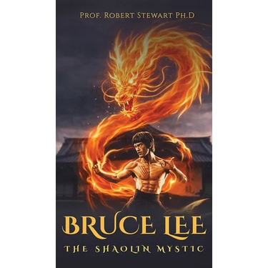 Bruce Lee: The Shaolin Mystic