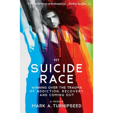 My Suicide Race: Winning Over the Trauma of Addiction, Recovery, and Coming Out