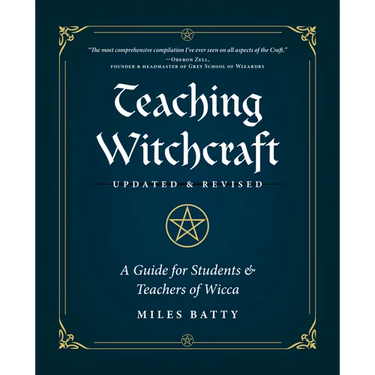 Teaching Witchcraft: A Guide for Students & Teachers of Wicca