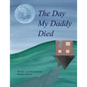 The Day My Daddy Died