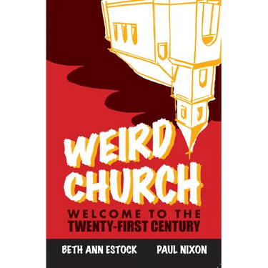 Weird Church: Welcome to the Twenty-First Century