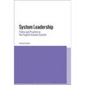 System Leadership: Policy and Practice in the English Schools System
