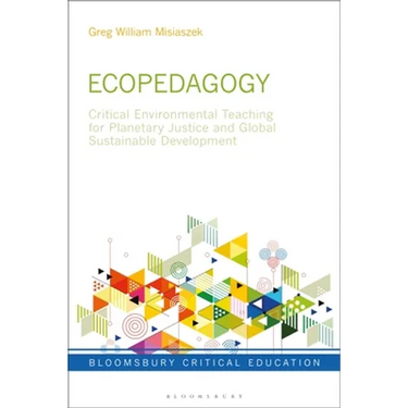Ecopedagogy: Critical Environmental Teaching for Planetary Justice and Global Sustainable Development