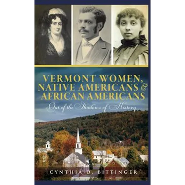 Vermont Women, Native Americans & African Americans: Out of the Shadows of History