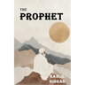 The Prophet: The Original 1923 Edition With Complete Illustrations (A Classics Kahlil Gibran Novel)