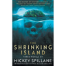 The Shrinking Island: Three Novels by Mickey Spillane