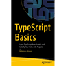 Typescript Basics: Learn Typescript from Scratch and Solidify Your Skills with Projects