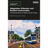 Adaptation Urbanism and Resilient Communities: Transforming Streets to Address Climate Change
