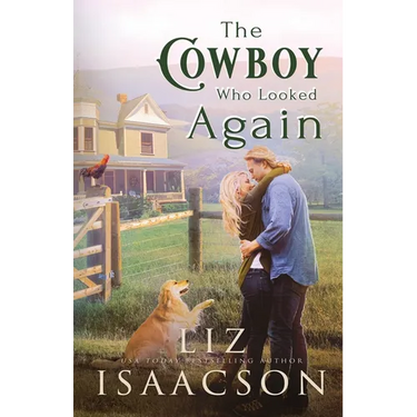 The Cowboy Who Looked Again: Second Chance Romance & Small Town Saga