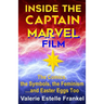 Inside the Captain Marvel Film: The Comics, the Symbols, the Feminism...and Easter Eggs Too