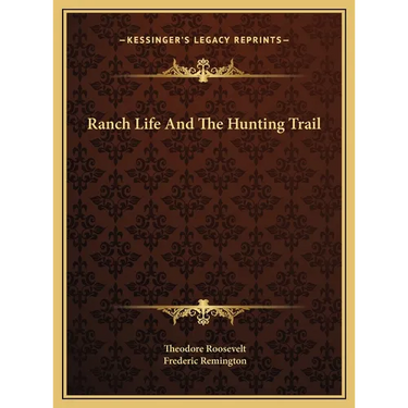 Ranch Life And The Hunting Trail