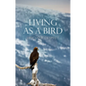 Living as a Bird