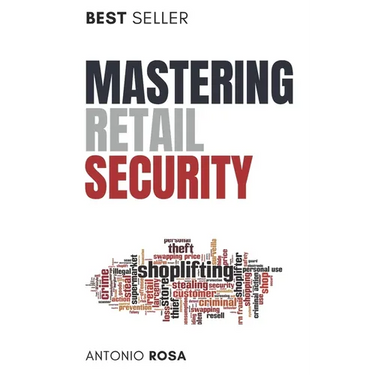 Mastering Retail Security: A Guide for Loss Prevention and Store Management Excellence