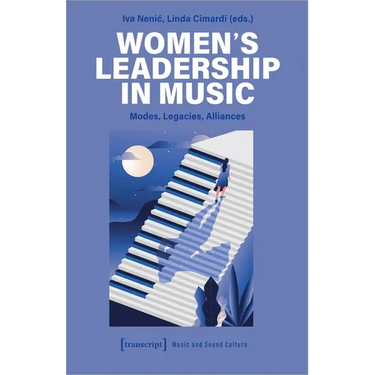 Women's Leadership in Music: Modes, Legacies, Alliances